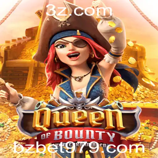 Descubra o Universo do Jogo Queen of Bounty e as Oportunidades na Plataforma bzbet.fun